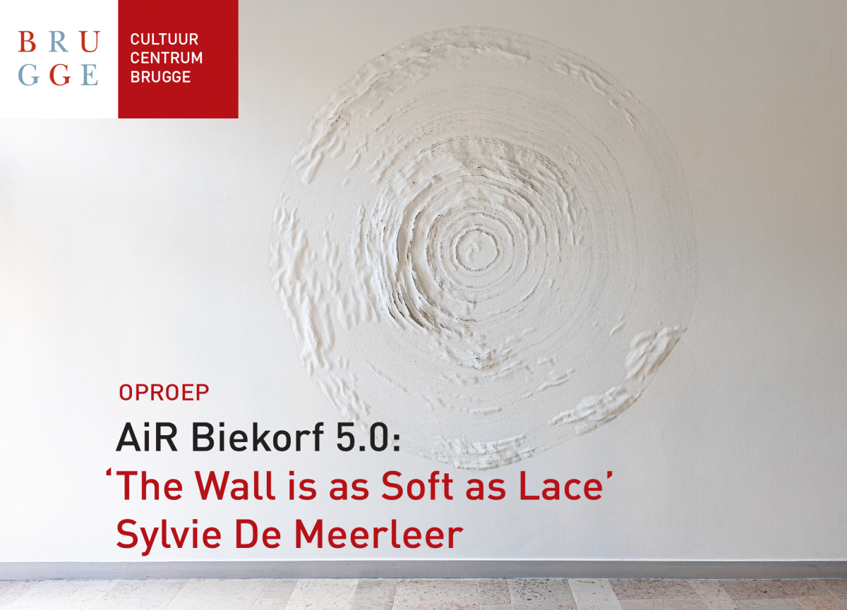 Open Call for Artists - AiR Biekorf 5.0. 'The Wall is as Soft as Lace' - Sylvie De Meerleer